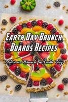 Earth Day Brunch Boards Recipes