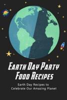Earth Day Party Food Recipes
