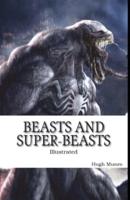 Beasts and Super-Beasts Illustrated