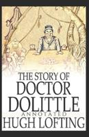 The Story of Doctor Dolittle (Annotated)