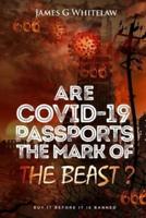 Are Covid-19 Passports the Mark of the beast