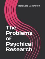 The Problems of Psychical Research