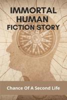 Immortal Human Fiction Story