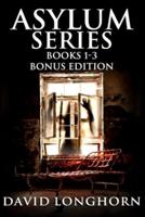 Asylum Series Books 1 - 3 Bonus Edition: Supernatural Suspense with Scary & Horrifying Monsters