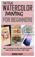 Tactical Watercolor Painting for Beginners