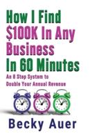 How I Find $100K In Any Business In 60 Minutes