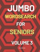 Jumbo Wordsearch for Seniors Volume 3: 200 Stimulating Puzzles in Large Print