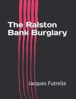 The Ralston Bank Burglary