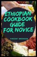 Ethopian Cookbook Guide For Novice