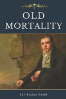 OLD MORTALITY, Complete