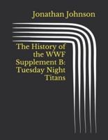The History of the WWF Supplement B