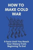 How To Make Cold War
