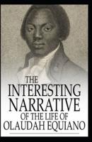 The Interesting Narrative of the Life of Olaudah Equiano, Or Gustavus Vassa, The African illustrated
