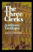 The Three Clerks Illustrated