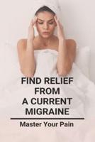 Find Relief From A Current Migraine