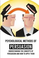 Psychological Methods Of Persuasion