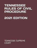 Tennessee Rules of Civil Procedure 2021 Edition