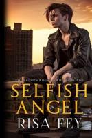 SELFISH ANGEL: Archon Rising Book Two