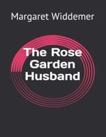 The Rose Garden Husband