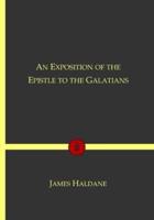 An Exposition of the Epistle to the Galatians: Christian Classics Series