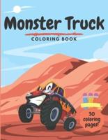 Monster Truck Coloring Book : For Kids Ages 2-4 4-8   30 Unique Colouring Pages for Boys and Girls Toddlers Children   Perfect Fun Activity Book for Monster Trucks Lovers