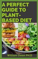 A Perfect Guide to Plant-Based Diet