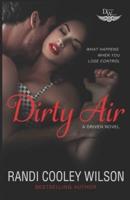Dirty Air: A Driven Novel