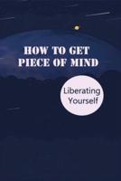 How To Get Piece Of Mind