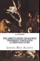 The Abbot's Ghost, or Maurice Treherne's Temptation Illustrated