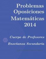 Problemas resueltos de Oposiciones de Matemáticas año 2014: Cuerpo de Profesores de Enseñanza Secundaria