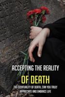 Accepting The Reality Of Death