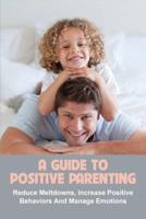 A Guide To Positive Parenting