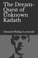 The Dream-Quest of Unknown Kadath