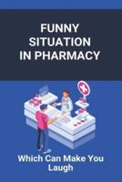Funny Situation In Pharmacy