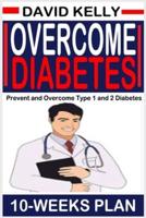 Overcome Diabetes (10 Weeks Plan)