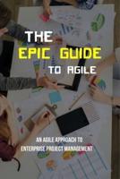The Epic Guide To Agile