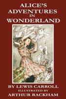 Alice's Adventures in Wonderland: with the Original Illustrations by Arthur Rackham
