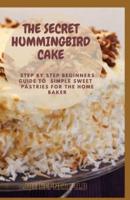 The Secret Hummingbird Cake