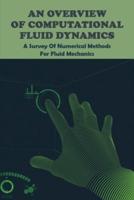 An Overview Of Computational Fluid Dynamics