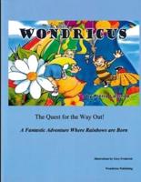 WONDRICUS: The Quest For The Way Out  -  A Fantastic Adventure Where Rainbows Are Born