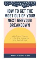 How To Get The Most Out Of Your Next Nervous Breakdown