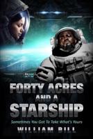 Forty Acres and a Starship