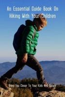 An Essential Guide Book On Hiking With Your Children