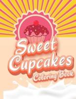 Sweet Cupcakes Coloring Book: Unique Cupcakes Illustrations Friendly Art Activities for  Kids and Adults