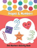 Dot Markers Activity Book Shapes and Numbers: For Kids   Do a Dot Coloring Book for Preschool , Toddlers , Kindergarten Ages 2+   Easy Guided Big Dots