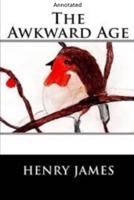 The Awkward Age:(Annotated)