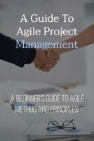 A Guide To Agile Project Management