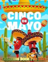 Cinco De Mayo Coloring Book For Kids: Mexico Holiday Theme Coloring Book for Little Girls and Boys To Introduce Them To Holiday and Culture I Fun Gift for Kids Ages 3-5, 4-8 Preschool Child, Kindergarteners