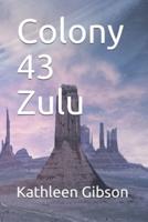 Colony 43 Zulu