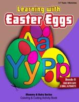 Learning With Easter Eggs - Book 5 - Eggs with Capital and Small Alphabets - 2Years+Mommies
